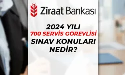 Ziraat Bankası 2024 Yılı 700 Servis Görevlisi Alımı Sınav Konuları