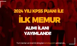 Kamuya 2024 KPSS Puanı İle Memur ve Personel Alımı İlanları Yayımlanıyor!