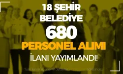 18 Şehir Belediye 680 İşçi ve Personel Alımı Yapacak!