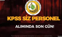 OGM KPSS siz Sözleşmeli Personel Alımında Son Gün!  ( Pilot )