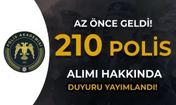 Polis Akademisi 210 Polis Alımı Hakkında Duyuru Geldi! ( İç Güvenlik )