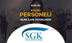 SGK Proje Kapsamında KPSS siz Kamu Personeli Alımı Yapıyor!