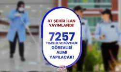 81 Şehir İçin 7257 Temizlik ve Güvenlik Görevlisi Alınacak! Liste Yayımlandı