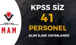 TÜBİTAK MAM KPSS siz 41 Personel Alımı İçin İlan Yayımladı!