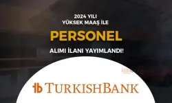 Turkish Bank Personel Alımı 2024! Başvuru Ekranı ve Şartları..