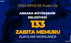 Ankara Büyükşehir Belediyesi ( ABB ) 133 Zabıta Memuru Alımı! 65 KPSS İle