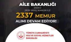 ASHB 2024 Yılı 2. Dönem 2828 Sayılı Kanun İle 2337 Memur Alımı Devam Ediyor!