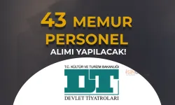 Devlet Tiyatroları ( DT ) 43 Memur Alımı İçin Dolu Boş Kadrolar Belli Oldu!