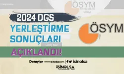 ÖSYM: 2024 DGS Yerleştirme Sonuçları Açıklandı!