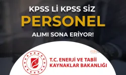 Enerji Bakanlığı Kamu Personeli Alımı Başvurusu SOna Eriyor! KPSS li KPSS siz