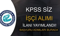 Eskişehir Büyükşehir Belediyesi ESKİ İŞKUR İle Kamu İşçi Alımı Yapıyor!