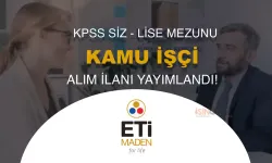 Eti Maden İŞKUR İle KPSS siz Kamu İşçi Alımı İlanı Yayımladı!