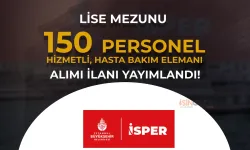 İBB İSPER 150 Personel, Hizmetli ve Hasta Bakım Elemanı Alıyor!