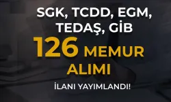 SGK, TCDD, EGM, TEDAŞ, GİB 126 Memur Alımı Yapılıyor! ( 2828 Sayılı Kanun İle )