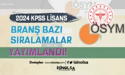 ÖSYM: 2024 KPSS Lisans Branş Bazında Sıralamalar Yayımlandı!