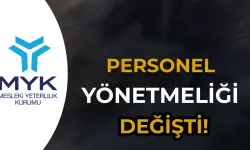 Mesleki Yeterlilik Kurumu ( MYK ) Personel Yönetmeliği Değişti!