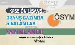 ÖSYM: 2024 KPSS Ön Lisans Branş Bazında Sıralamalar Yayımlandı!