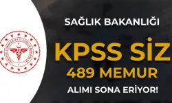 KPSS SİZ: Sağlık Bakanlığı 489 Personel Alımı Sona Eriyor!(  2828 Sayılı kanun ile )