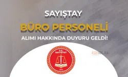 Sayıştay Sözleşmeli Büro Personeli Alımı Hakkında Duyuru Geldi!