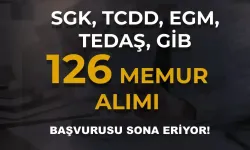 SGK, TCDD, EGM, TEDAŞ, GİB 126 Memur Alımı Sona Eriyor! ( 2828 Sayılı Kanun İle )