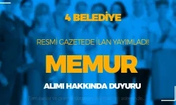 4 Belediye Resmi Gazetede Memur Alımı İlanı Yayımladı! Düşük KPSS İle