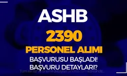 Aile Bakanlığı ( ASHB ) 2390 Personel Alımı Başvuru Adımları ve Belgeler