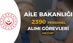 ASHB 2390 Sözleşmeli Personel Alımı Kontenjanları ve Görevleri