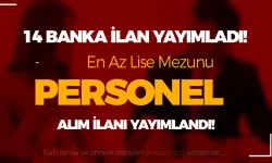 En Az Lise Mezunu 14 Banka İş İlanı: Binlerce Banka Personel Alımı Yapılacak!