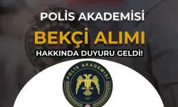 Polis Akademisi 2022/1  ve 2023/1 Bekçi Adayları İçin Duyuru Yayımladı!