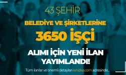 Kamuya Ekim Ayı 43 Şehir Belediye ve Şirketi 3650 İşçi Personel Alımı Yapılacak!