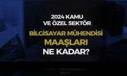 Bilgisayar Mühendisi Maaşları 2024 - Kamu ve Özel Sektör