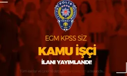 EGM KPSS siz Ekim Ayı Kamu İşçi Alımı Yapacak!