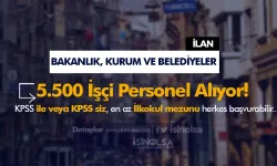 Bakanlıklar, Kurumlar ve Belediyeler Ekim Ayı 5.500 İŞçi Personel Memur Alımı