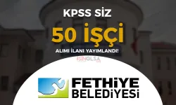 Fethiye Belediyesi 50 Daimi İşçi Alımı Yapıyor! En Az İlköğretim