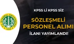 İstanbul Üniversitesi KPSS Li KPSS siz 15 Sözleşmeli Personel Alımı İlanı Yayımlandı!