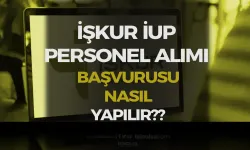 İŞKUR İUP Personel Alımı Başvurusu Nasıl Yapılır? Görsel Anlatım