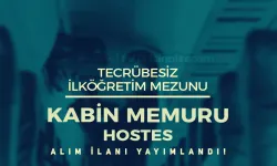 Tecrübesiz İlköğretim Mezunu Kabin Memuru ( Hostes ) Alımı İlanı