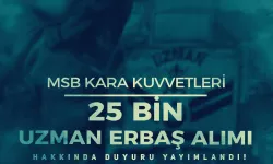 MSB Kara Kuvvetleri 25 Bin Uzman Erbaş Alımı Kesin Kayıt Duyurusu Geldi!