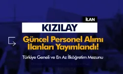 Kızılay Personel Alımı İçin Türkiye Geneli 6 Alanda İlan Yayımlandı!