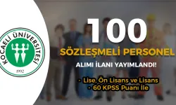 Kocaeli Üniversitesi 100 Sözleşmeli Personel Alımı Lise, Ön Lisans ve Lisans