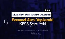 Mimar Sinan Güzel Sanatlar Üniversitesi KPSS Siz Personel Alımı