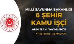 MSB İŞKUR İle 6 Şehir Kamu İşçi Alımı İlanı Yayımlandı!