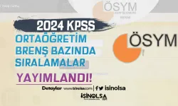 KPSS Ortaöğretim Branş Bazında Sıralamalar Yayımlandı!