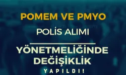 POMEM ve PMYO Polis Alımı Giriş Yönetmeliği Değişti!