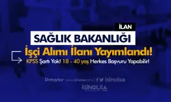 Sağlık Bakanlığı İŞKUR  İl Sağlık Müdürlüğü İşçi Alımı! 18 - 40 Yaş Arası, İlkokul