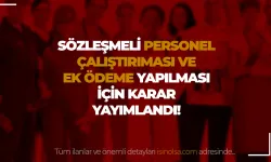 Sözleşmeli Personel Çalıştırılması ve Ek Ödeme Yapılmasına Dair Karar Yayımlandı