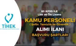 TİHEK 60 KPSS İle Kamu Personeli Alımı ( Güvenlik, Şoför ve Temizlik )