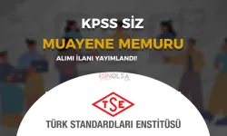 TSE Proje Kapsamında Muayene Memuru Alımı Yapacak!