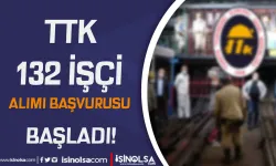 TTK 2024 Yılı 132 Kamu İşçi Alımı Başvurusunda Son Gün!