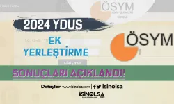 ÖSYM: 2024-YDUS 1. Dönem Ek Yerleştirme Sonuçları Açıklandı